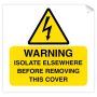 Warning Isolate Elsewhere Self Adhesive Sticker 75 x 75mm 10 Pack