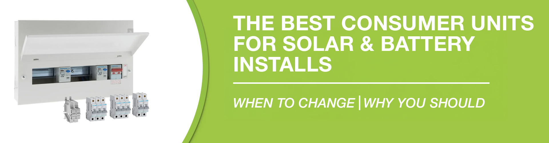 Best Consumer Units for Solar & Battery Installs