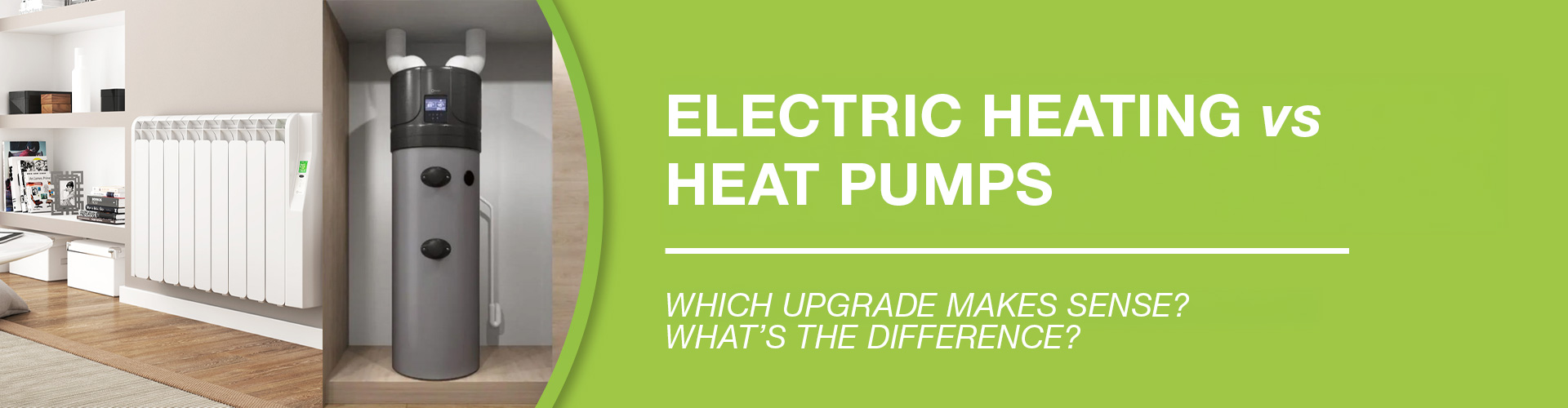 Electric Heating vs Heat Pumps