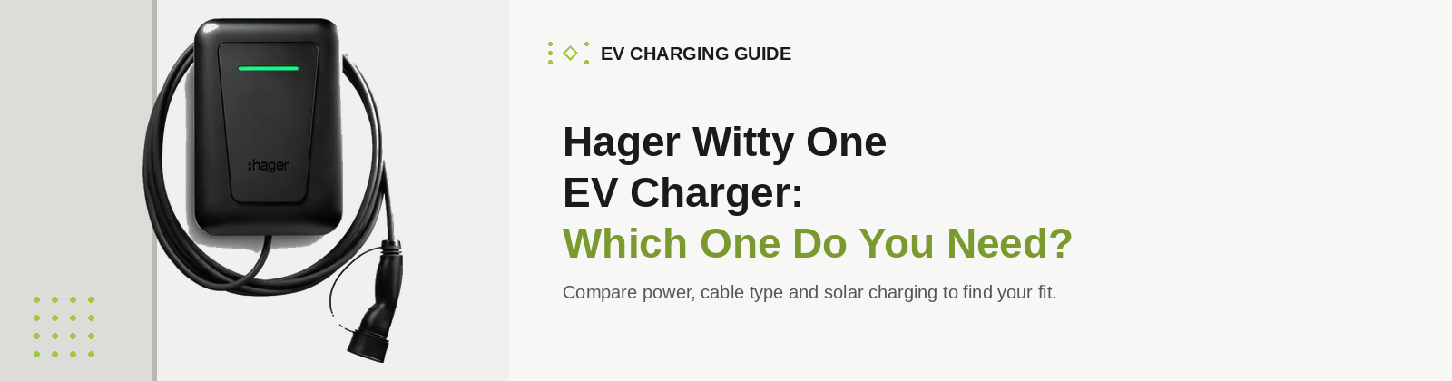 Hager Witty One EV Charger: Which One Do You Need?