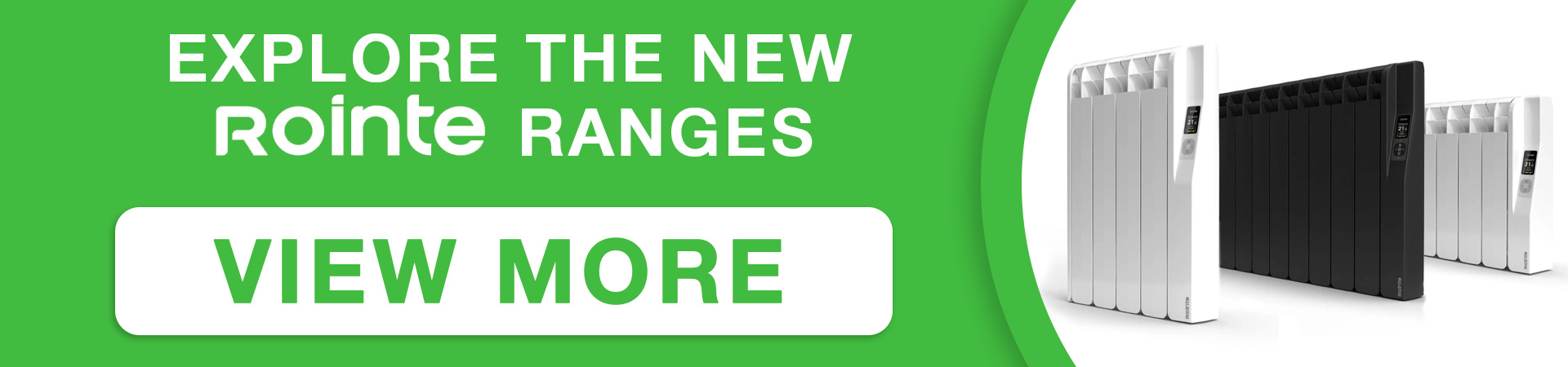 Shop Rointe Heating Solutions Discover Rointe’s New Range of Energy-Efficient Electric Heaters