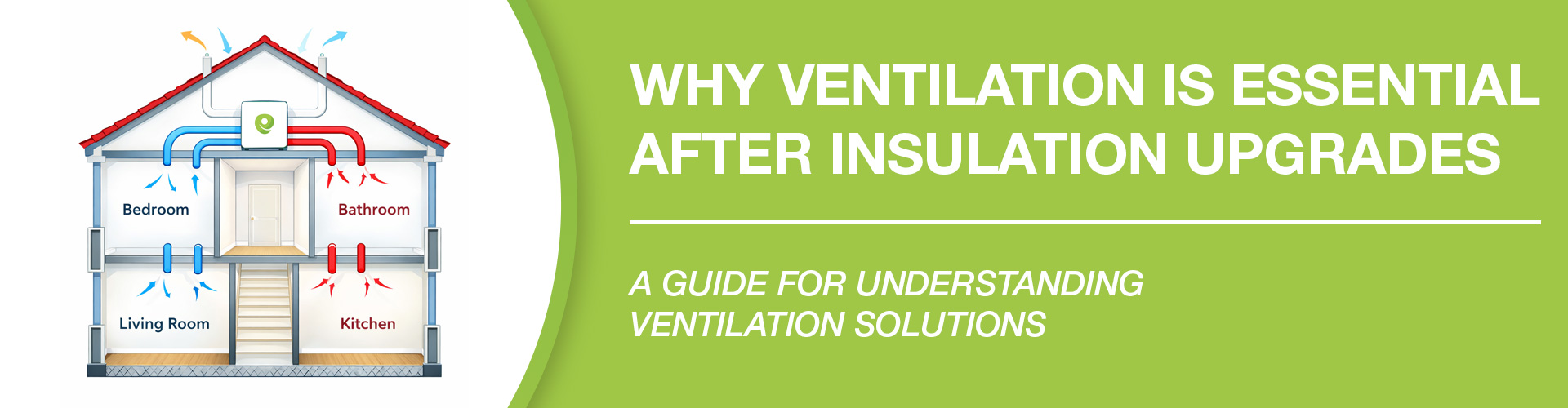 Why ventilation is essential after insulation upgrades